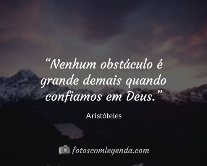 “Nenhum obstáculo é grande demais quando confiamos em Deus.”