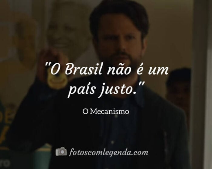 “O Brasil não é um país justo.”