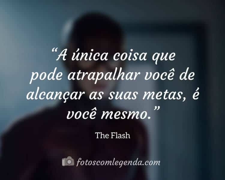 Frase da Série The Flash, Motivação