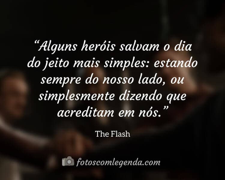 Frase da Série The Flash
