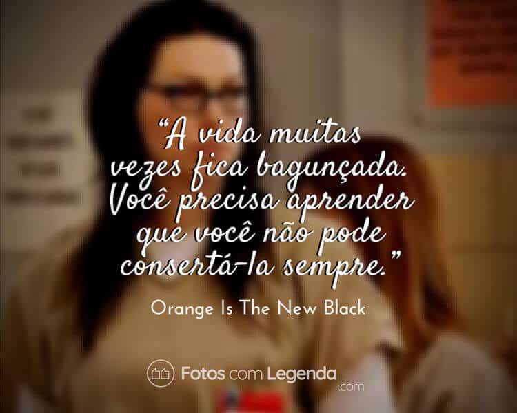 Frase Orange Is The New Black.