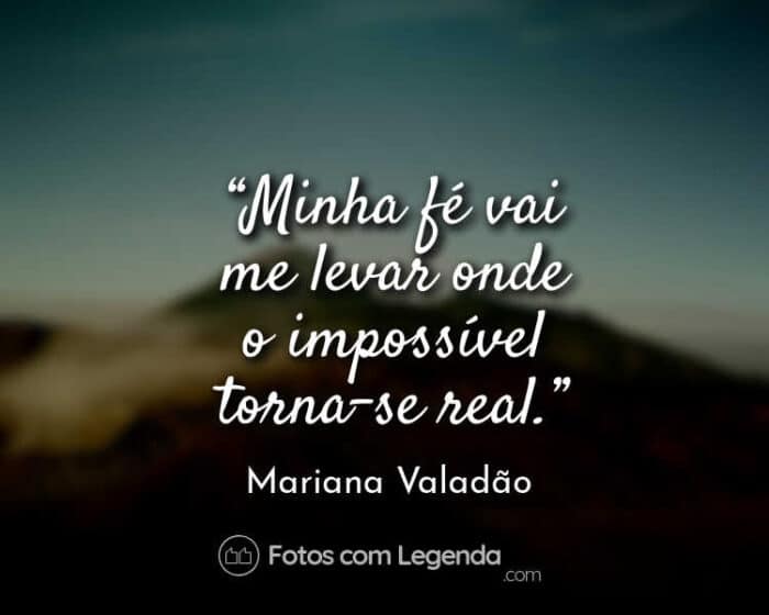 Frase Mariana Valadão Minha fé vai me levar.