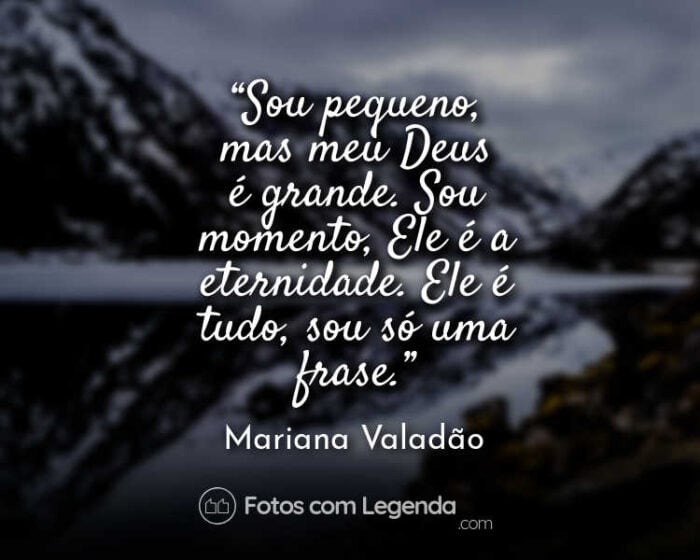 Frase Mariana Valadão Sou pequeno mas.