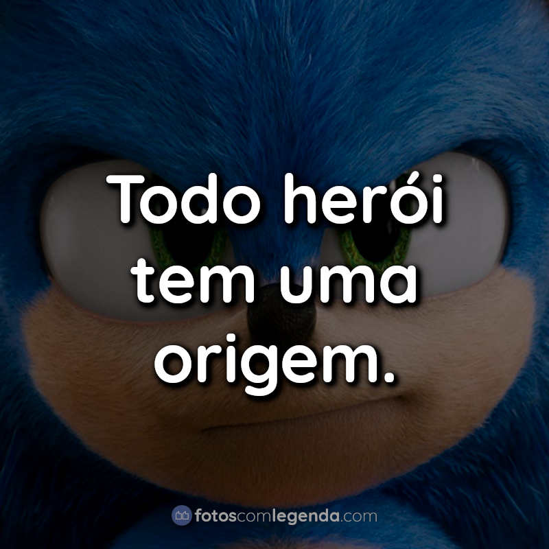 Frases Sonic O Filme: Todo Herói tem.