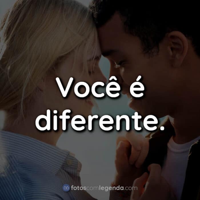 Frases do Filme Por Lugares Incríveis: Você é diferente.