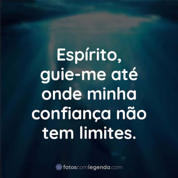 Frases Superação: O Milagre da Fé filme: Espírito, guie-me até onde minha confiança não tem limites.