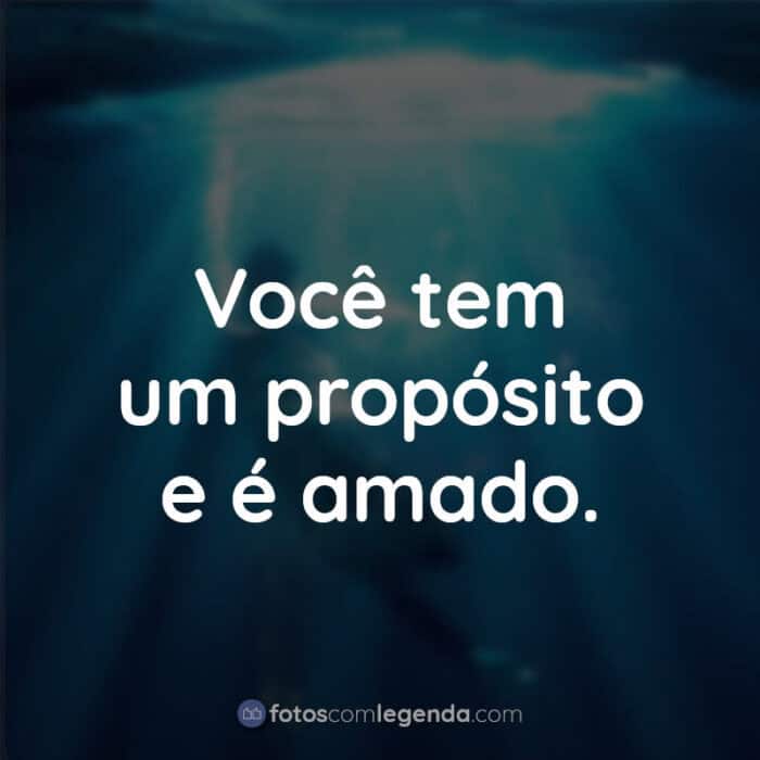 Frase final do filme Superação: O Milagre da Fé: Você tem um propósito e é amado.