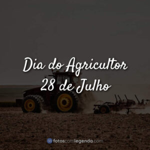 Dia do Agricultor, 28 de Julho