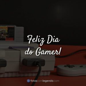 Feliz Dia do Gamer!