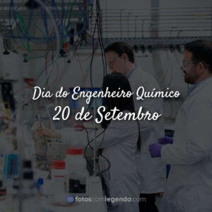 Dia do Engenheiro Químico – 20 de Setembro