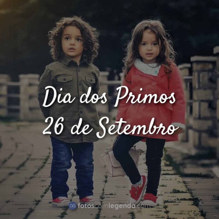 Dia dos Primos Frases: Dia dos Primos.