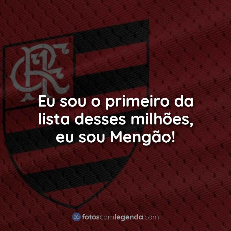 Frases do Flamengo: Eu sou o primeiro.