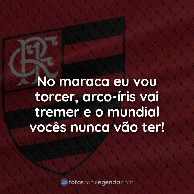 Frases do Flamengo: No maraca eu vou.
