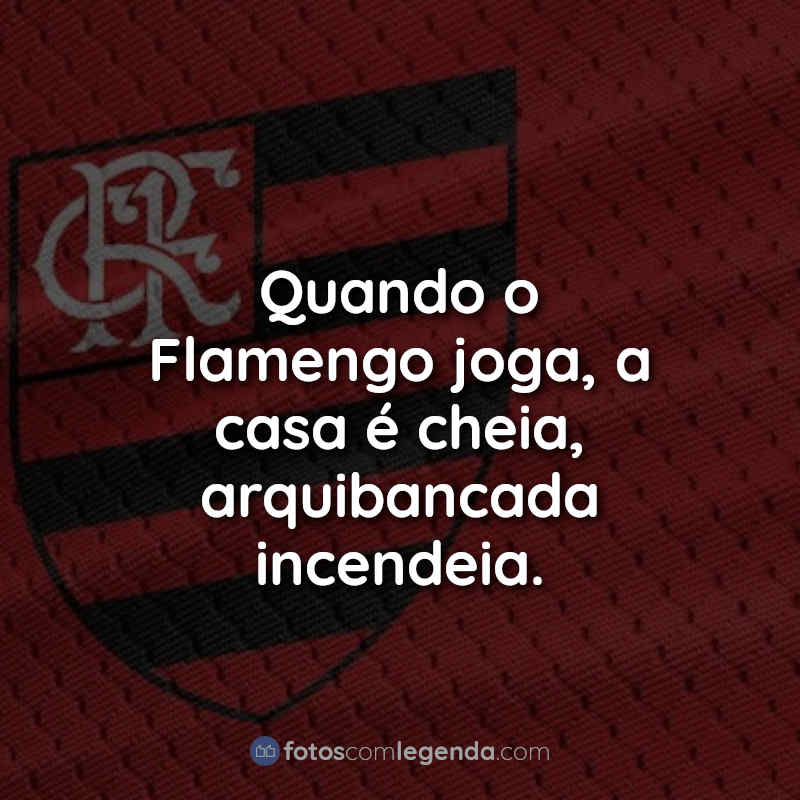 Frases Flamengo: Quando o Flamengo.