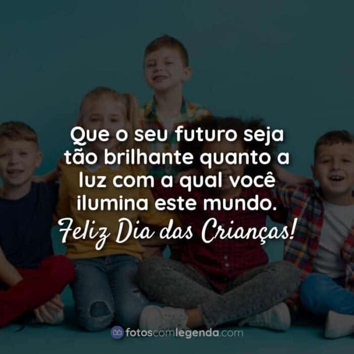 Frases de Dia das Crianças: Que o seu futuro.