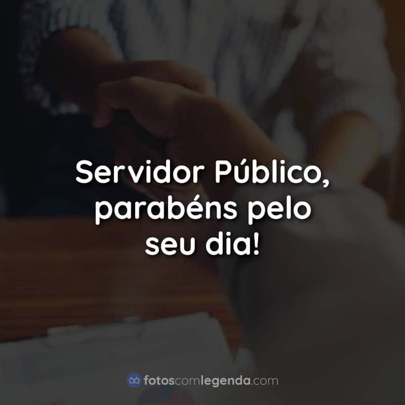 Frases do Dia do Servidor Público.