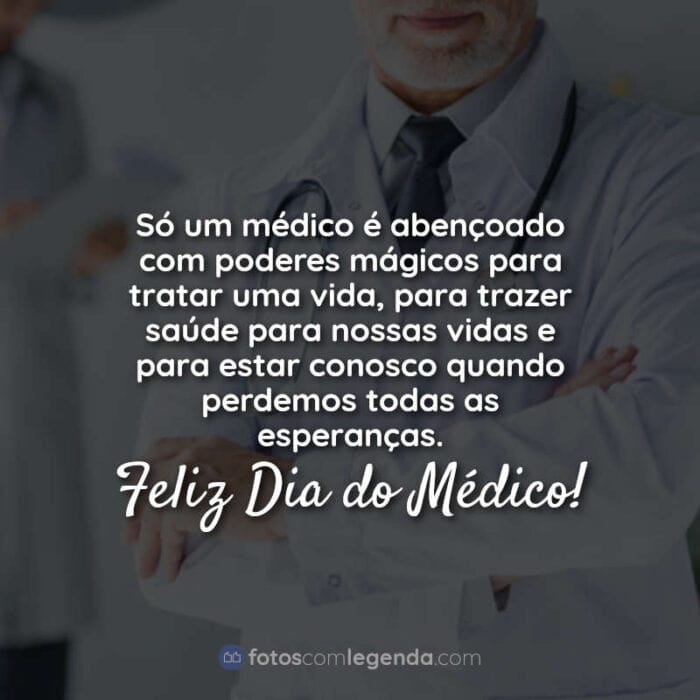 Dia do Médico Frase: Só um médico é.