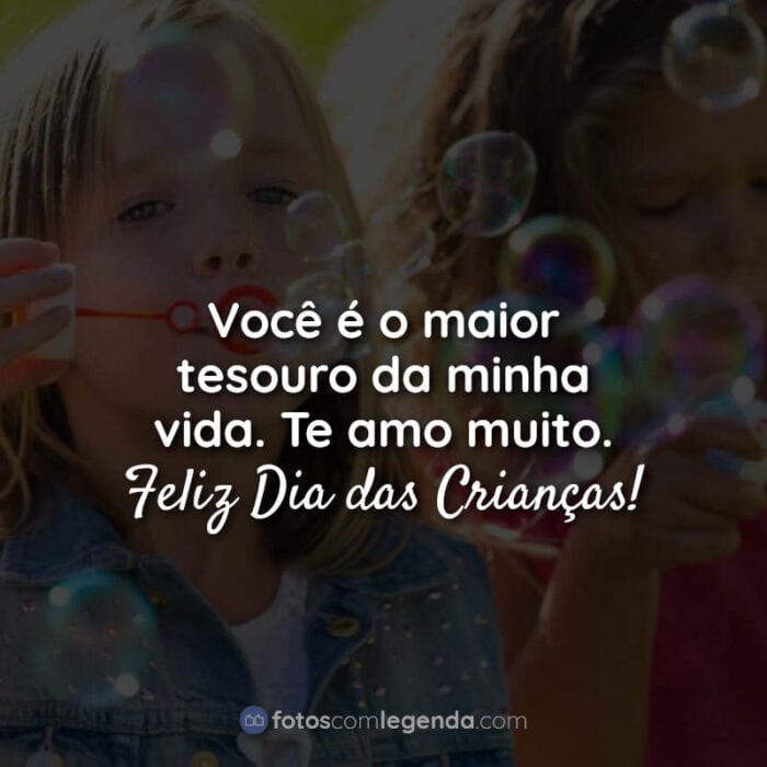 Frases do Dia das Crianças: Você é o maior.