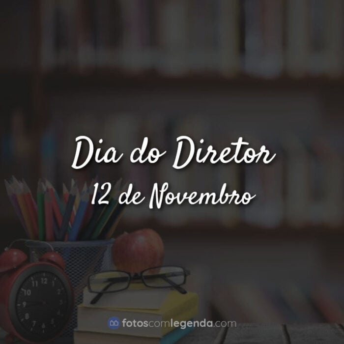 Frases dia do diretor: Dia do Diretor 12 de Novembro.