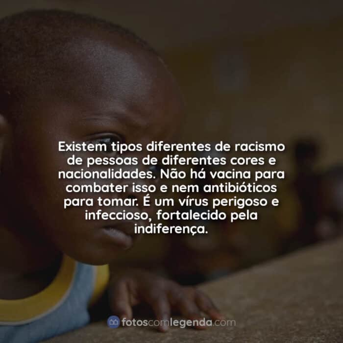 Racismo Frases: Existem tipos.