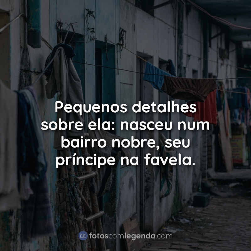 Favela Frases: Pequenos detalhes.