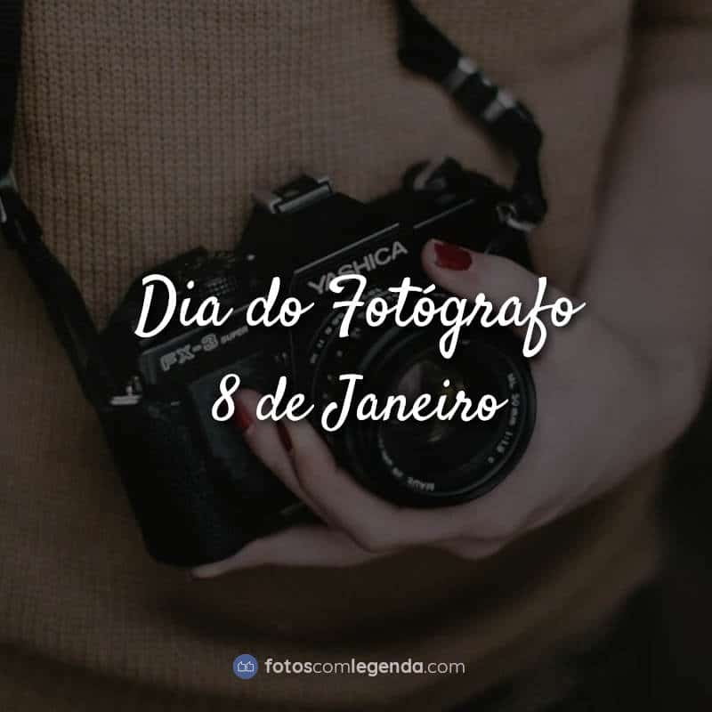 Dia do Fotógrafo – 8 de Janeiro Frase.
