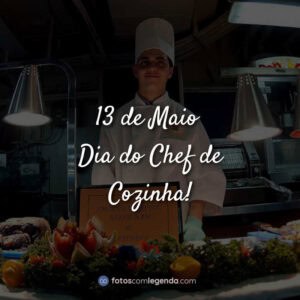 13 de Maio – Dia do Chef de Cozinha