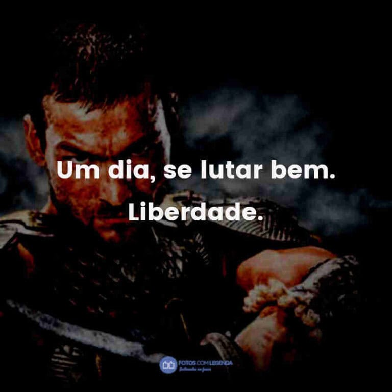 Frases De Spartacus Confira Fotos Com Legenda