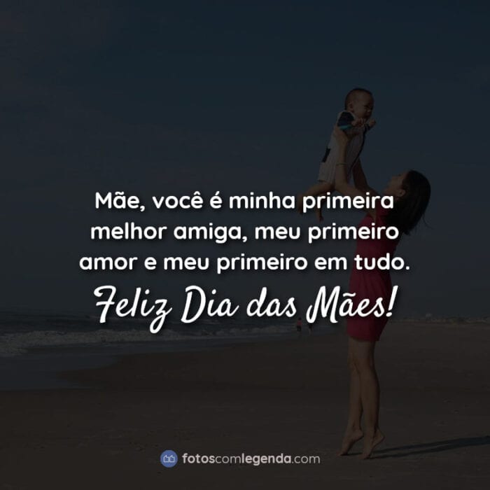 Dia das mães frases: Mãe, você é minha.