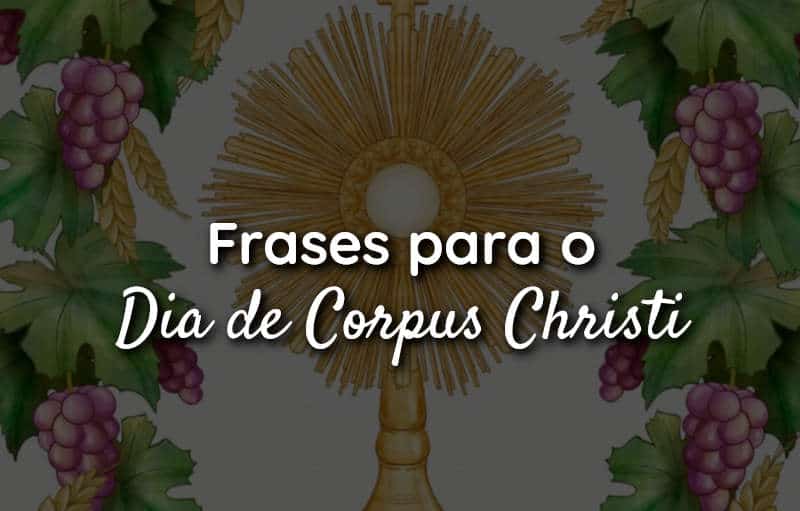Frases para o Dia de Corpus Christi