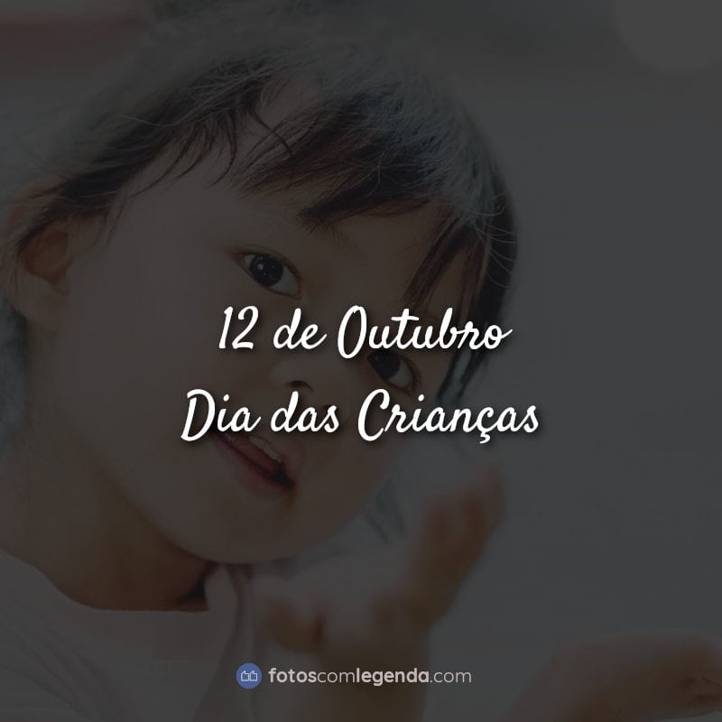 12 de Outubro – Dia das Crianças Frases.