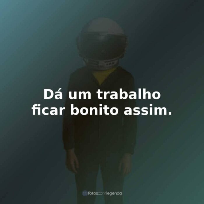 Frases do Filme Extraordinário: Dá um trabalho ficar bonito assim.