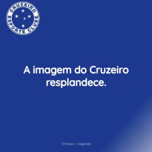 A imagem do Cruzeiro resplandece.