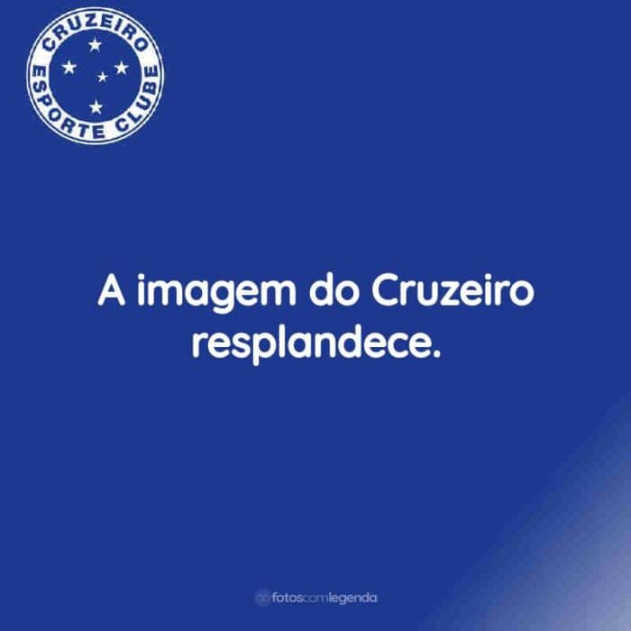 A imagem do Cruzeiro resplandece.