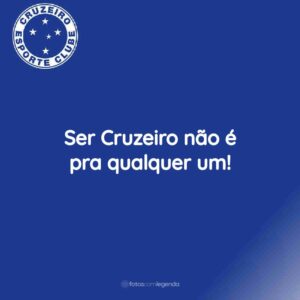 Ser Cruzeiro não é pra qualquer um!