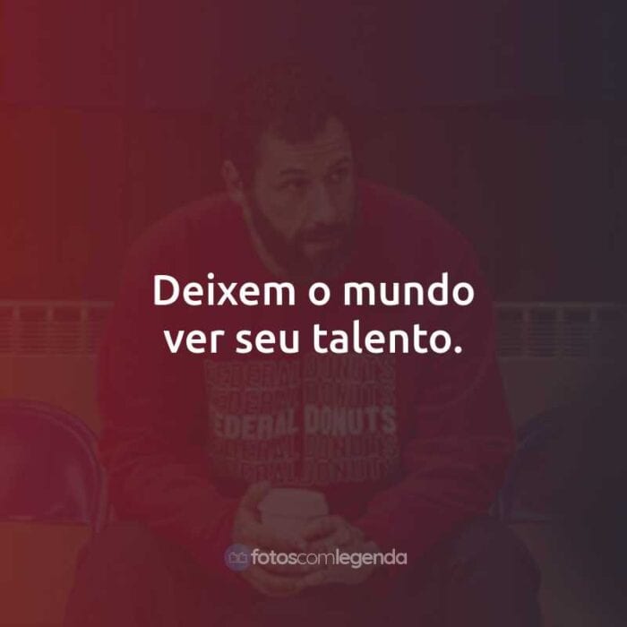 Deixem o mundo ver seu talento.