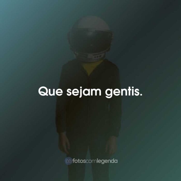 Frases do Filme Extraordinário: Que sejam gentis.