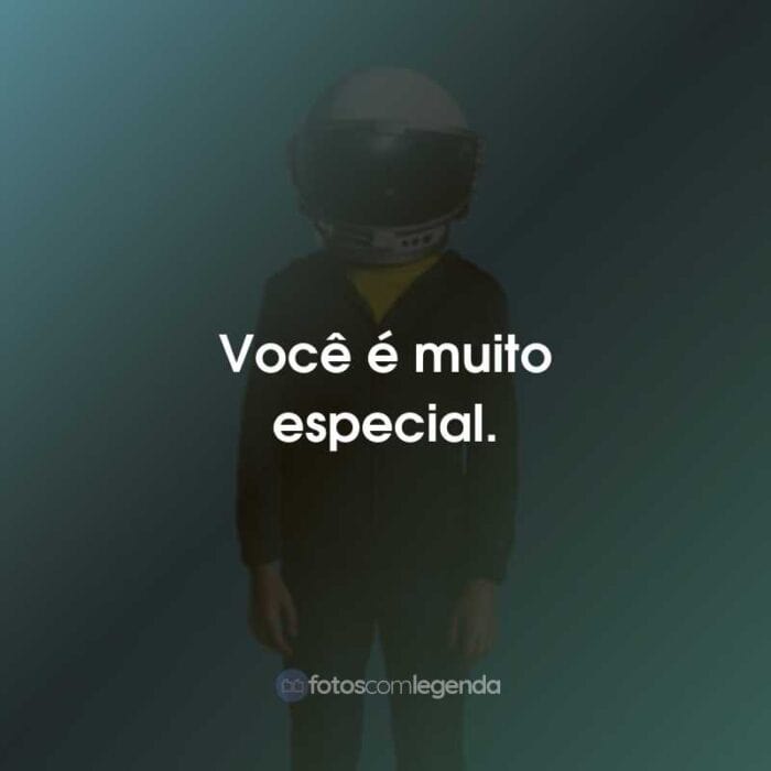 Frases do Filme Extraordinário: Você é muito especial.