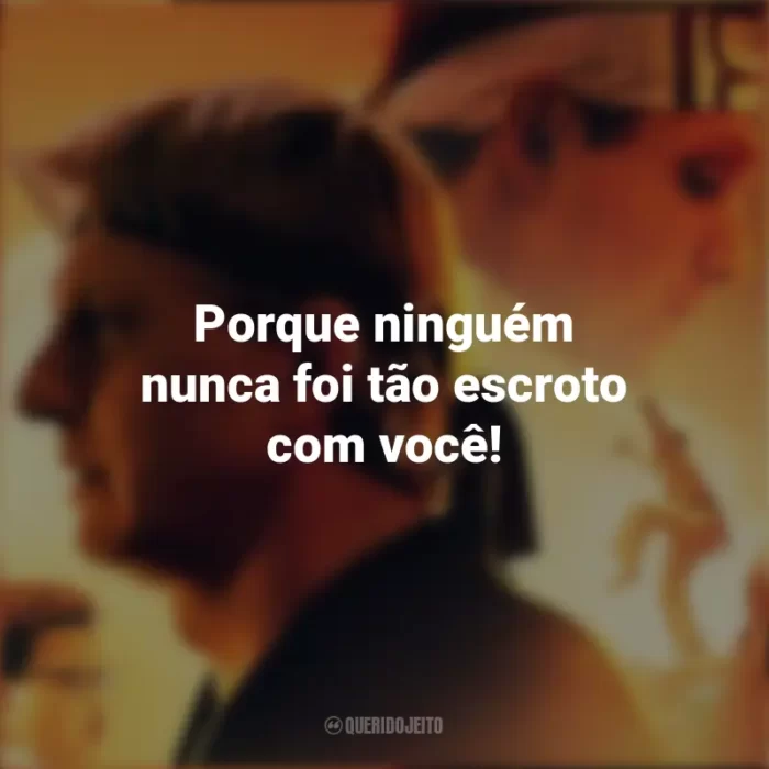 Frases inspiradoras da série Cobra Kai: Porque ninguém nunca foi tão escroto com você!