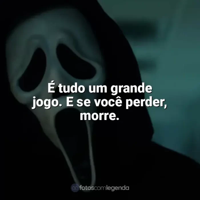 Frases Pânico filme: É tudo um grande jogo. E se você perder, morre.