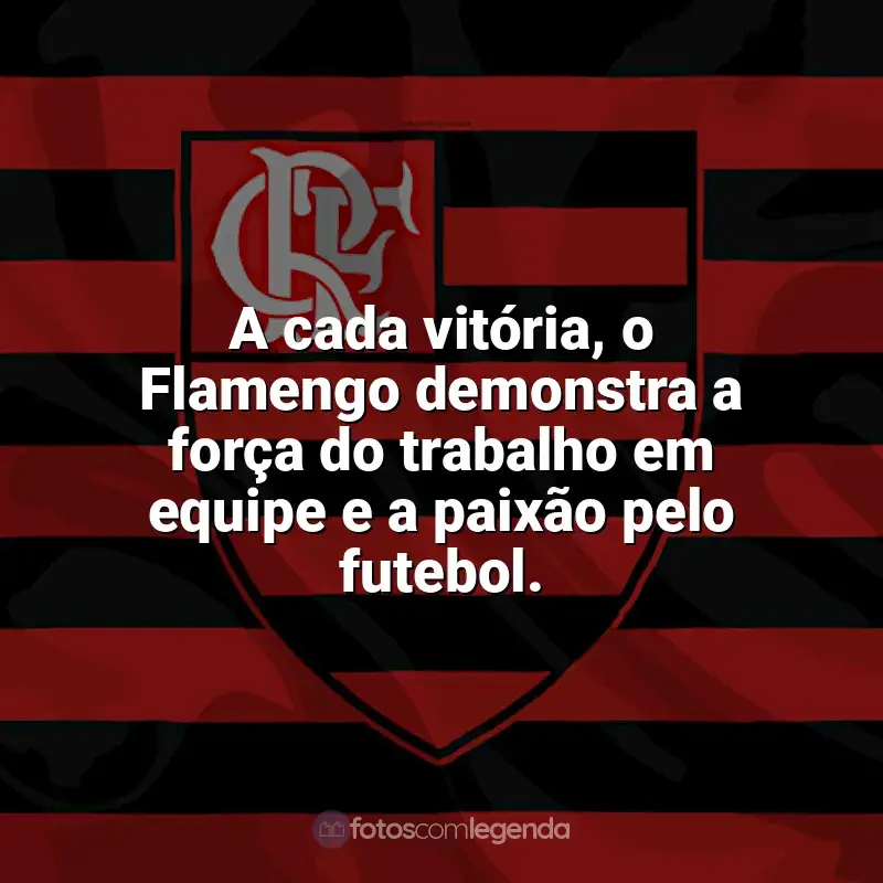 Flamengo frases time vencedor: A cada vitória, o Flamengo demonstra a força do trabalho em equipe e a paixão pelo futebol.