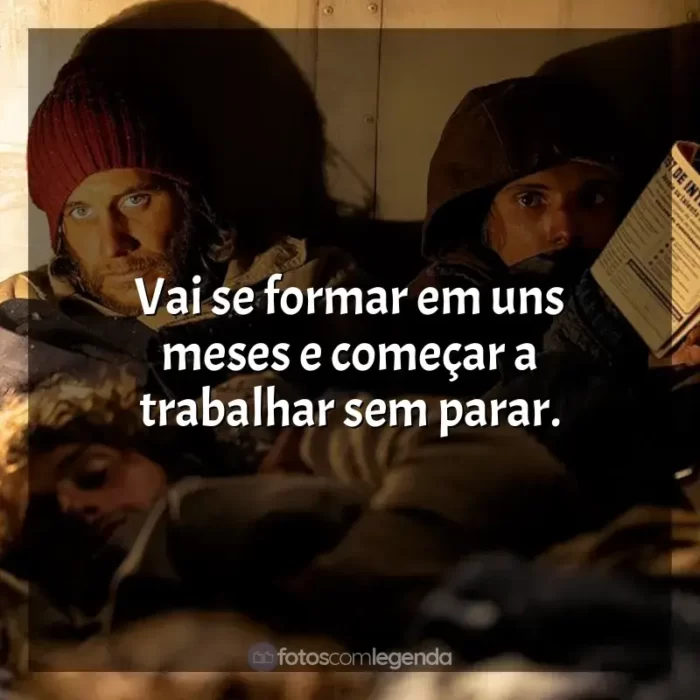 Filme A Sociedade da Neve frases: Vai se formar em uns meses e começar a trabalhar sem parar.