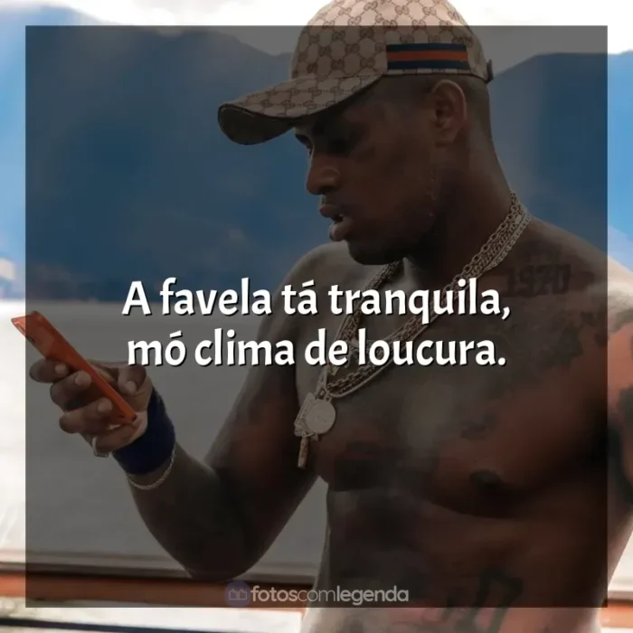 Frases marcantes de MC IG: A favela tá tranquila, mó clima de loucura.