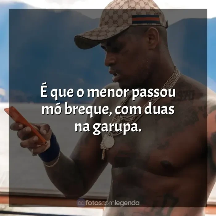 Mensagens MC IG frases: É que o menor passou mó breque, com duas na garupa.