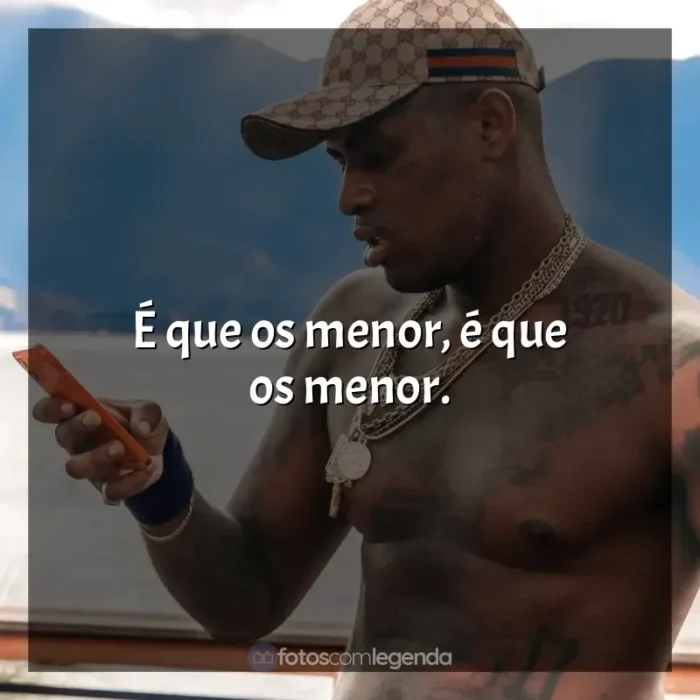 Frases reflexivas de MC IG: É que os menor, é que os menor.