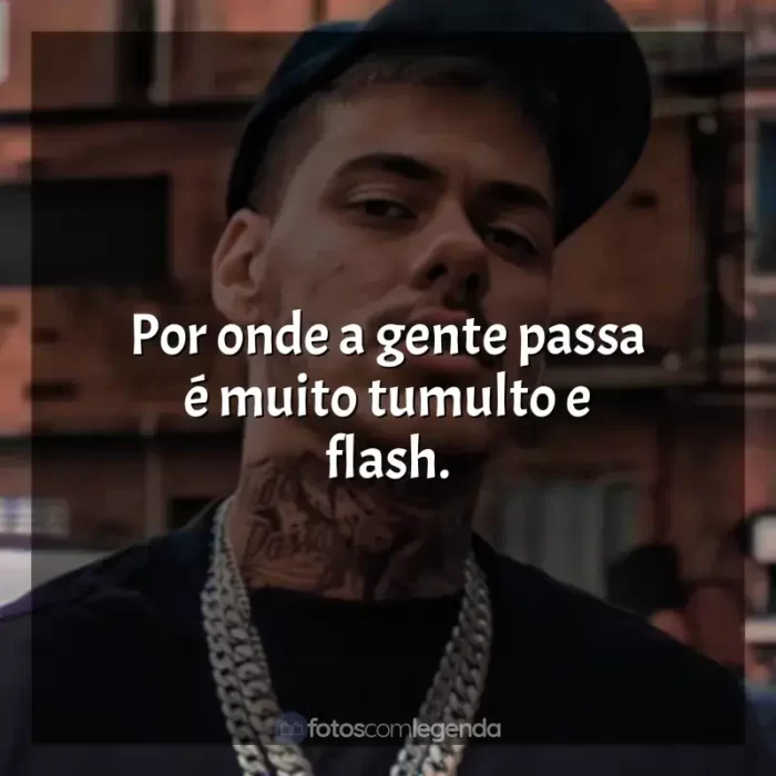 MC Kako Frases: Por onde a gente passa é muito tumulto e flash.