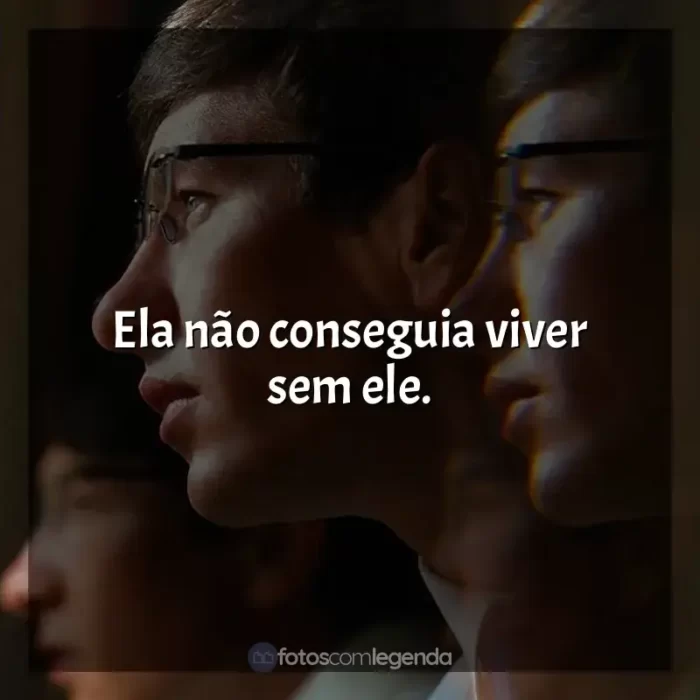 Frase final do filme Saltburn: Ela não conseguia viver sem ele.