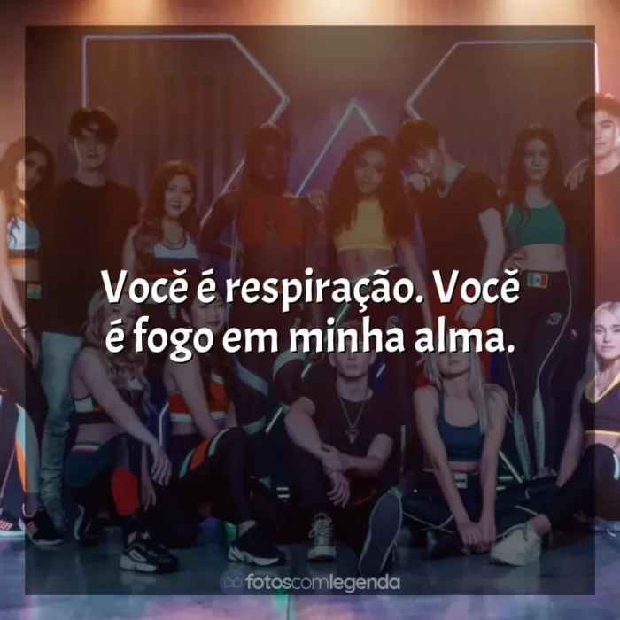 Frases de Now United: Você é respiração. Você é fogo em minha alma.