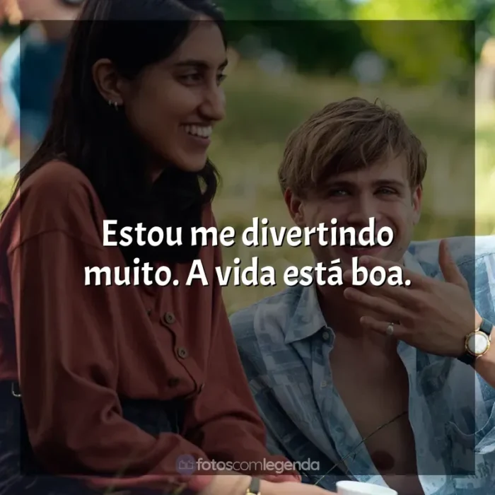 Um Dia frases da série: Estou me divertindo muito. A vida está boa.