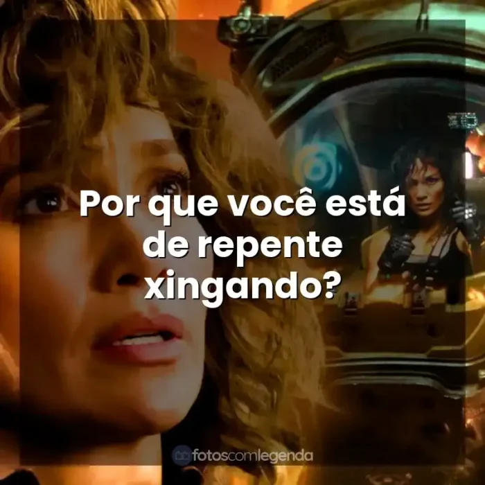 Frases Atlas filme: Por que você está de repente xingando?